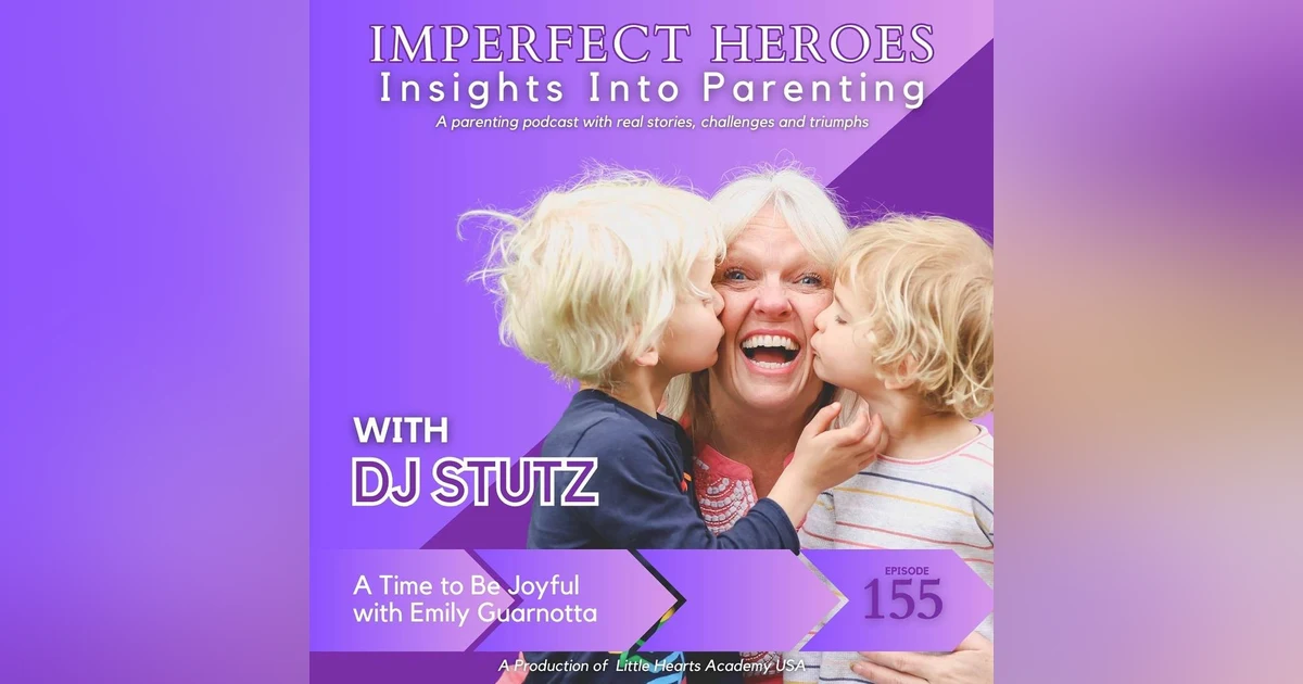 Episode 155: A Time to Be Joyful with Emily Guarnotta