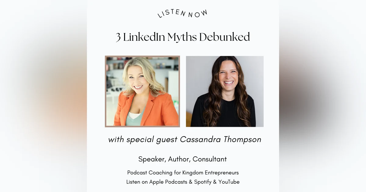Debunking 3 LinkedIn Myths with Cassandra Thompson [115]