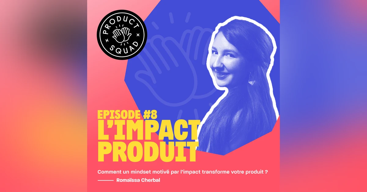 #8 L'impact produit - Romaïssa Cherbal - Le Bon Coin