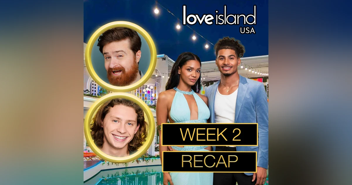 Love Island USA Season 8 Week 2 Recap (Episodes 4 - 8)