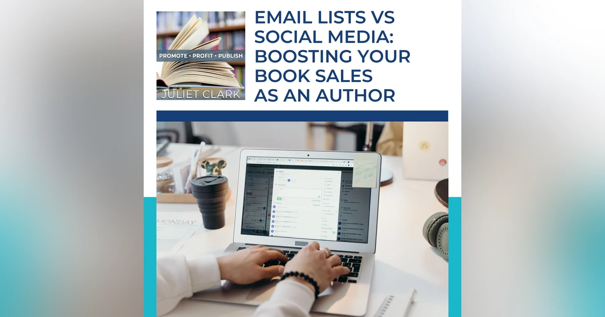 Email Lists Vs Social Media: Boosting Your Book Sales As An Author