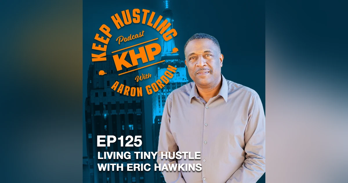 Living Tiny Hustle with Eric Hawkins
