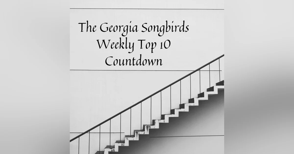 The Georgia Songbirds Weekly Top 10 Countdown Week 26