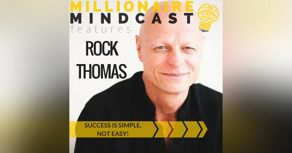 004: "Success is Simple, Not Easy" | Rock Thomas