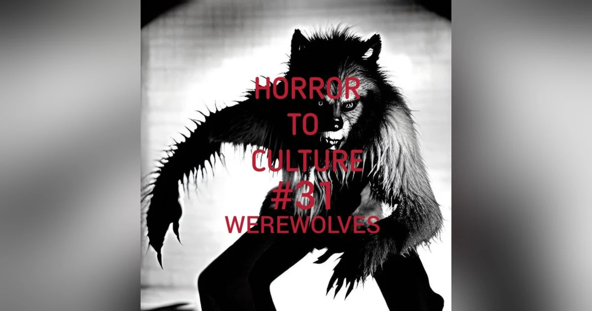 HORROR TO CULTURE 31