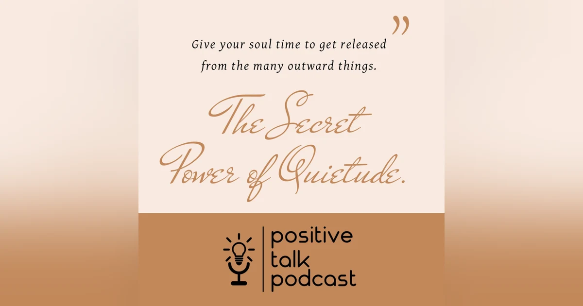 THE SECRET POWER OF QUIETUDE
