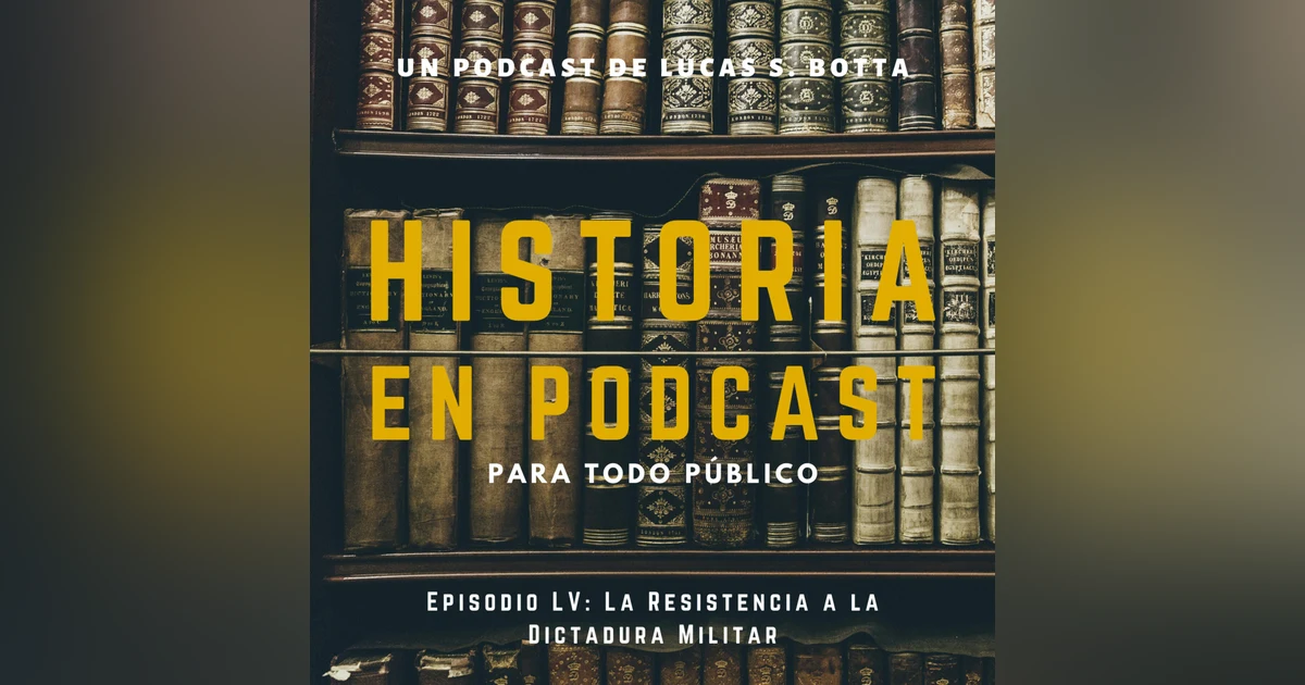 55. La Resistencia a la Dictadura