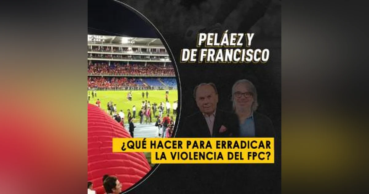 ¿Qué hacer para erradicar la violencia del FPC?