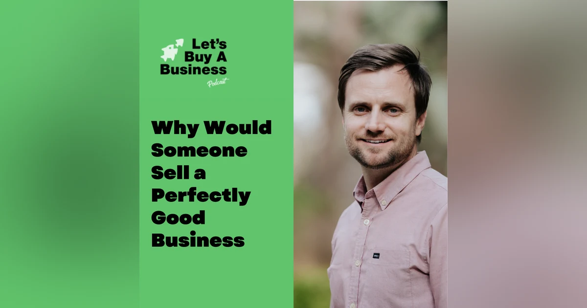 Why Would Someone Sell a Perfectly Good Business