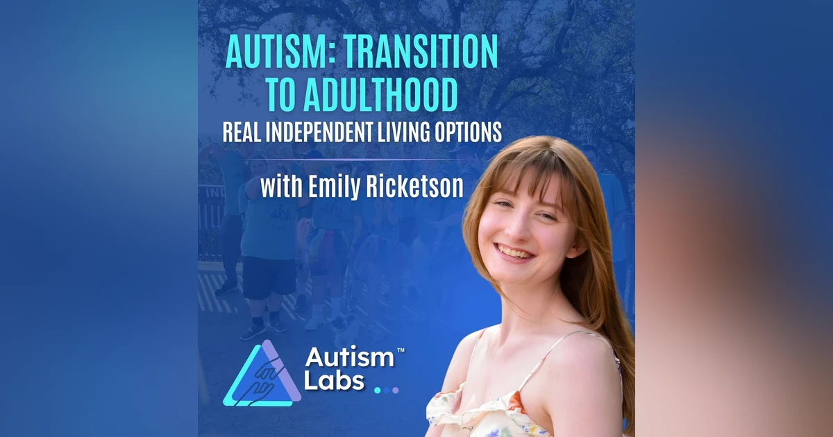 Independent Living for Autistic Adults: A Model That Works with Emily Ricketson