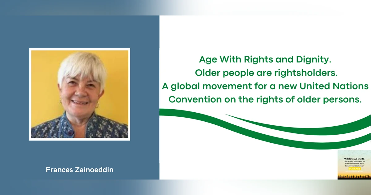Frances Zainoeddin: "Do not go backward on the rights we gained as younger women! As we age we have to keep an eye on the future, and the continuum of rights from cradle to grave."