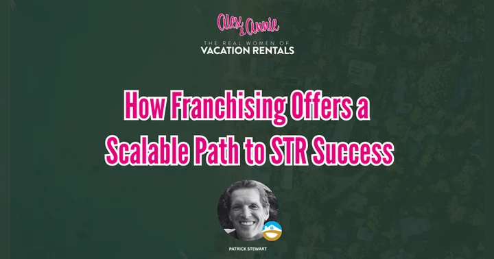 image for How Franchising Offers a Scalable Path to STR Success - with Patrick Stewart of Grand Welcome