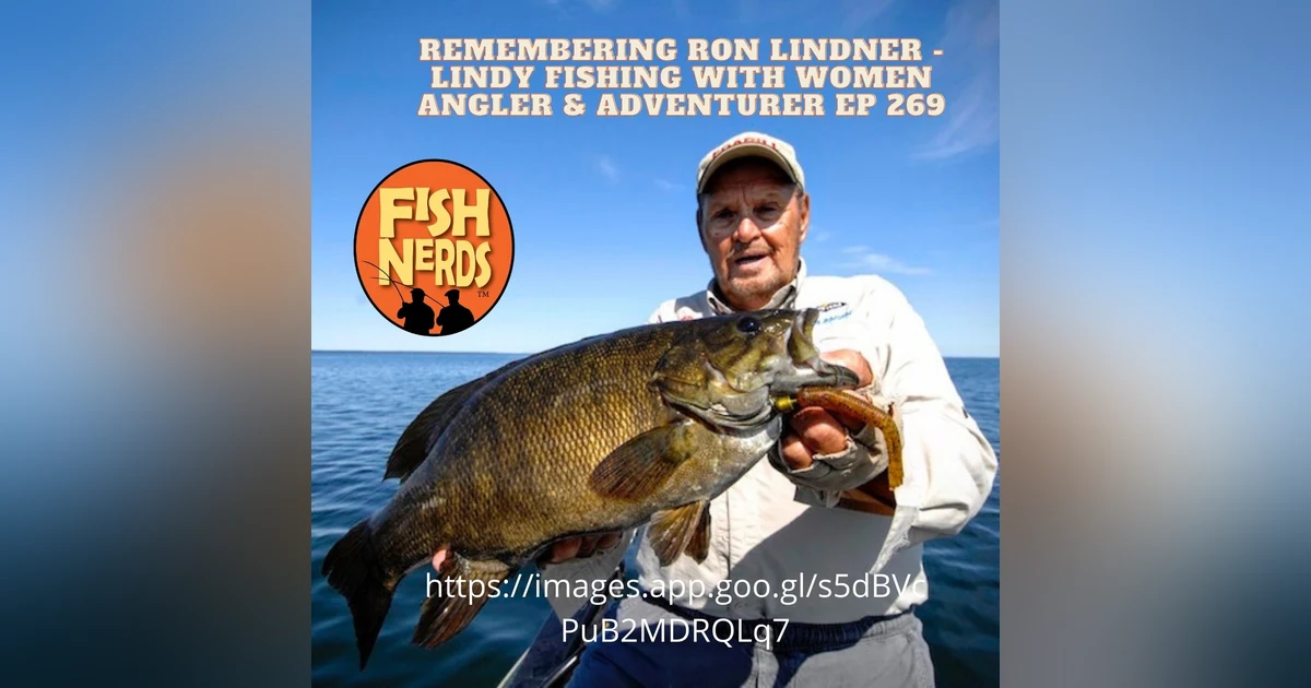 Ron Lindner Lindy Fishing and Women Angler and Adventurer Podcast EP269