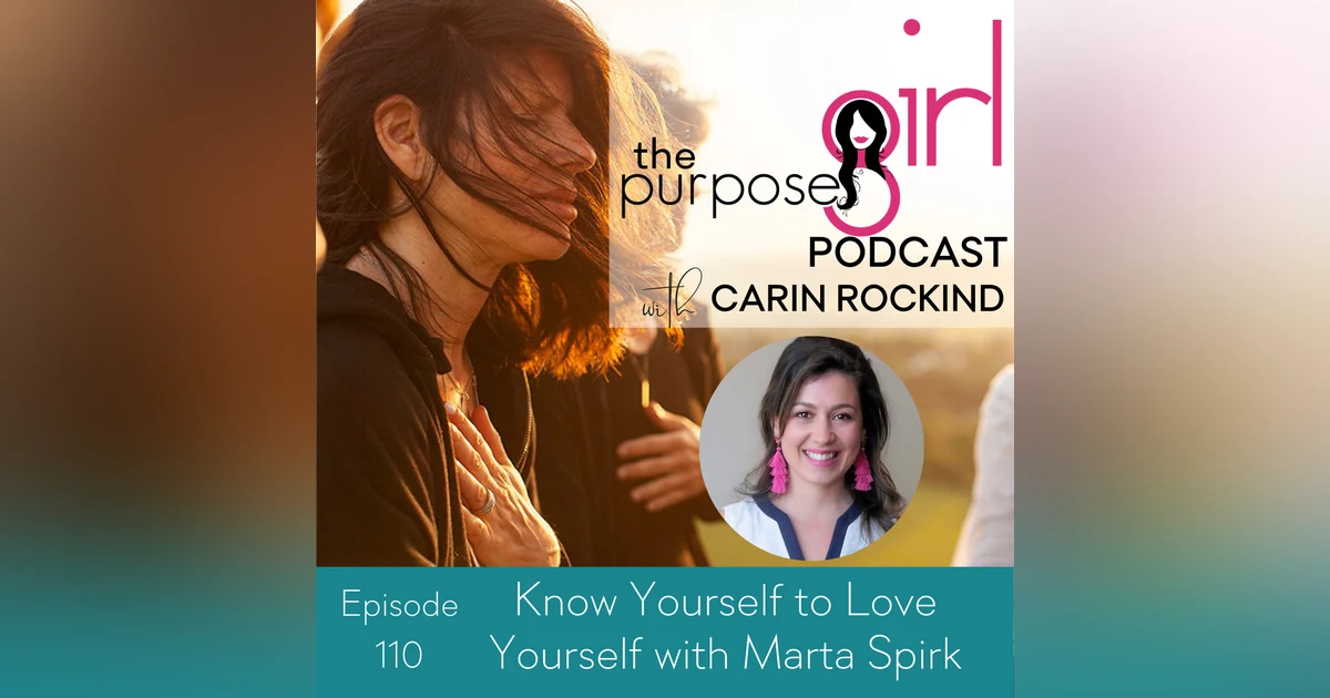 110 Know Yourself to Love Yourself with Marta Spirk