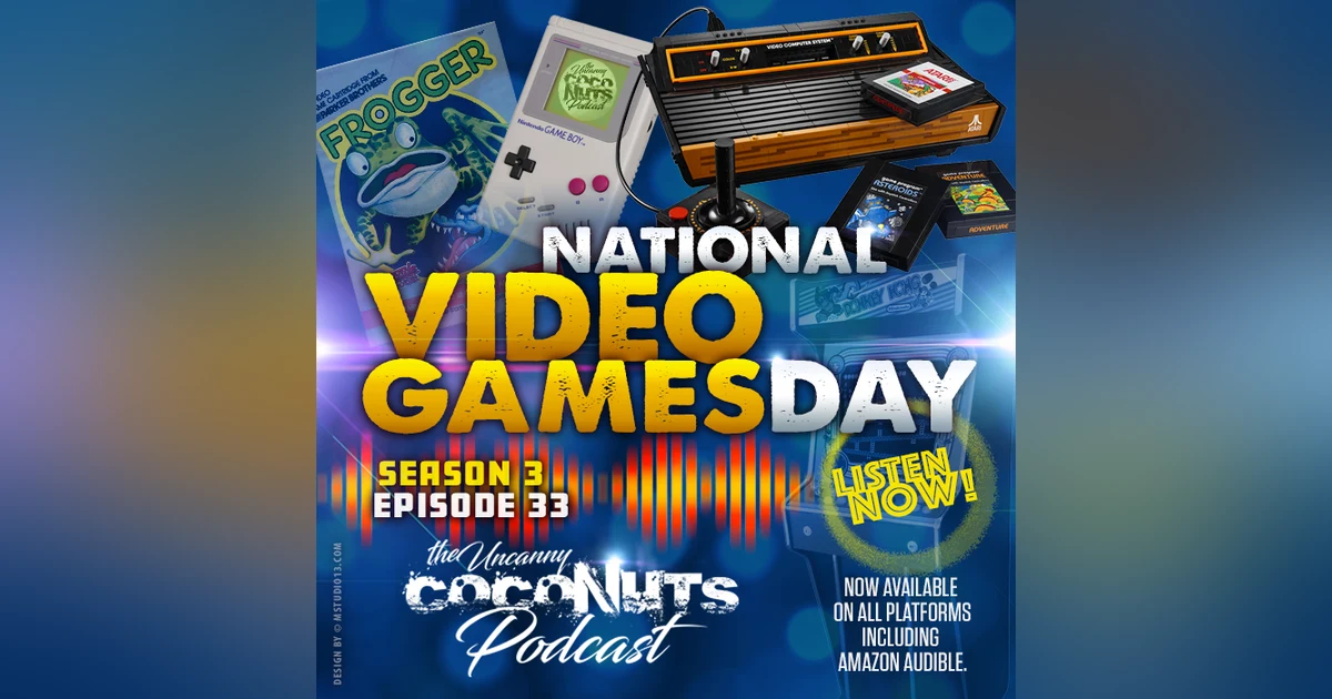 S3E33 – September 12 – National Video Games Day!