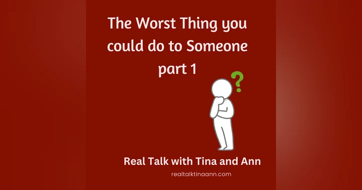 image for The Worst Thing Someone Could do to You