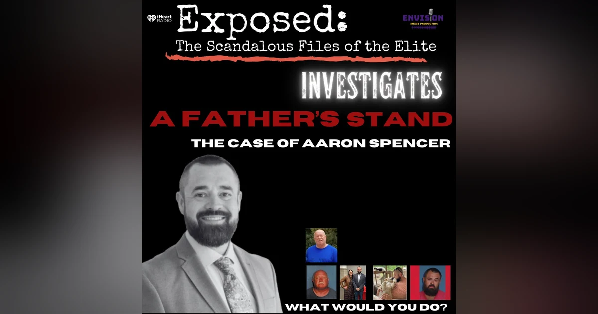 A Father’s Stand: The Case of Aaron Spencer