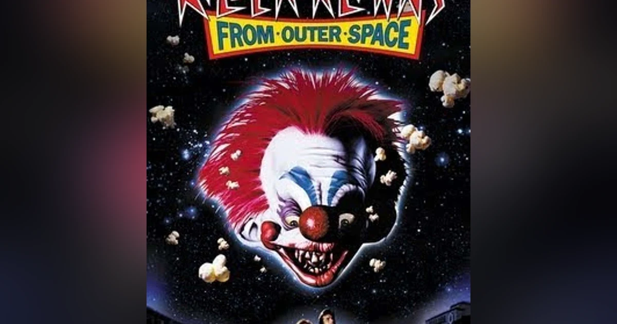 Episode 14: F(r)iends' Favorites! Killer Klowns From Outer Space (1988)