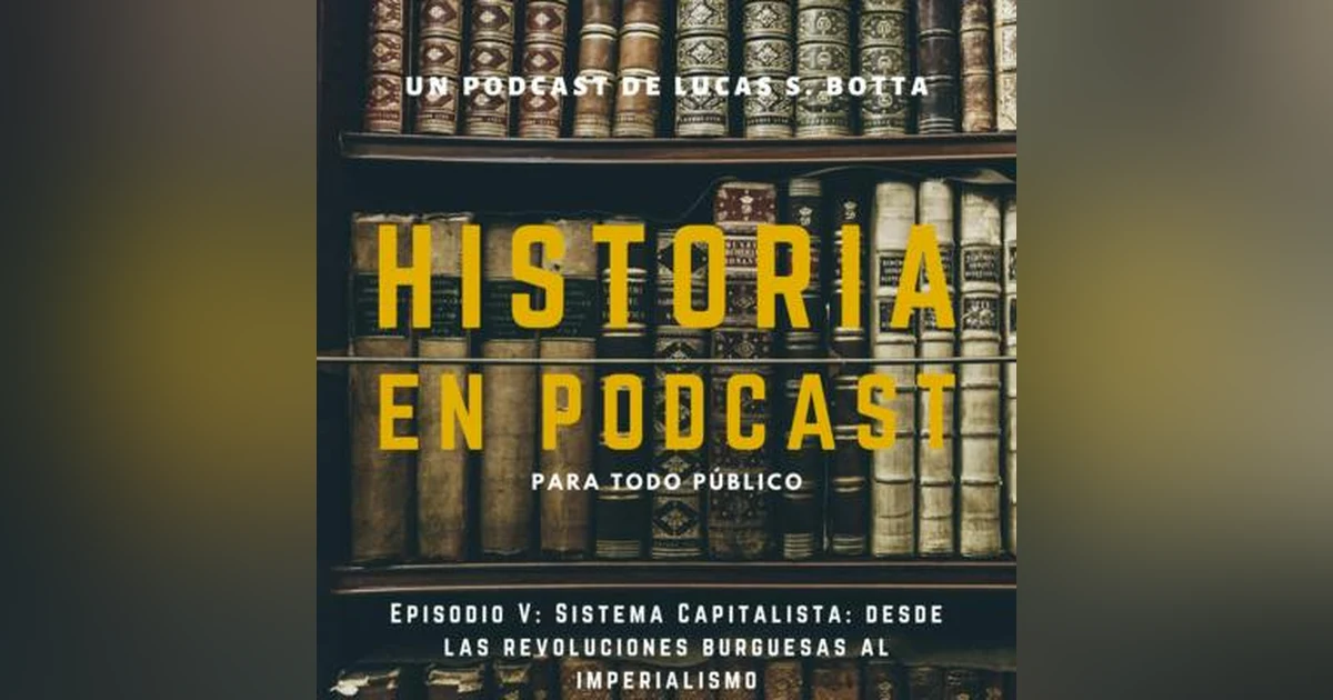 5. El Sistema Capitalista: desde las Revoluciones Burguesas al Imperialismo