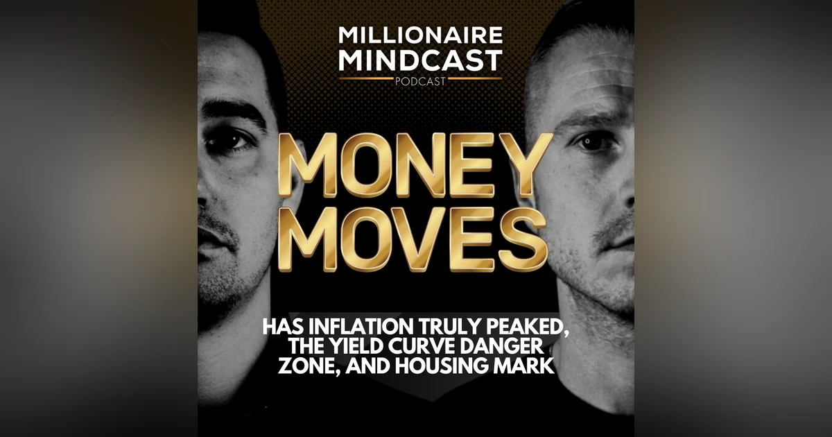 Has Inflation Truly Peaked, The Yield Curve Danger Zone, and Housing Mark | Money Moves