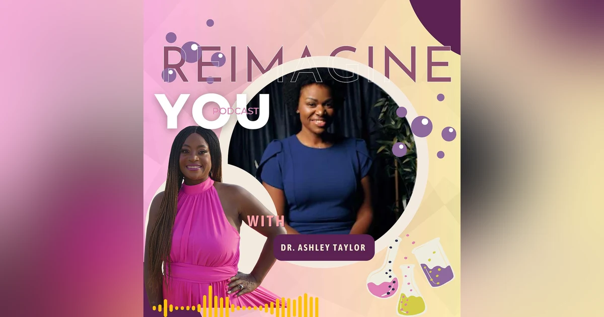 Navigating Change and Embracing Uncomfortable Growth with Dr. Ashley Taylor