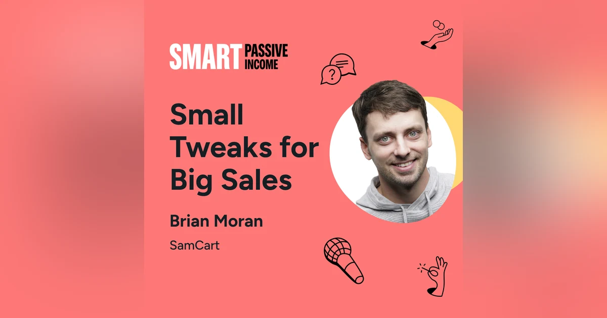 SPI 785: Small Tweaks for Big Sales with Brian Moran from SamCart