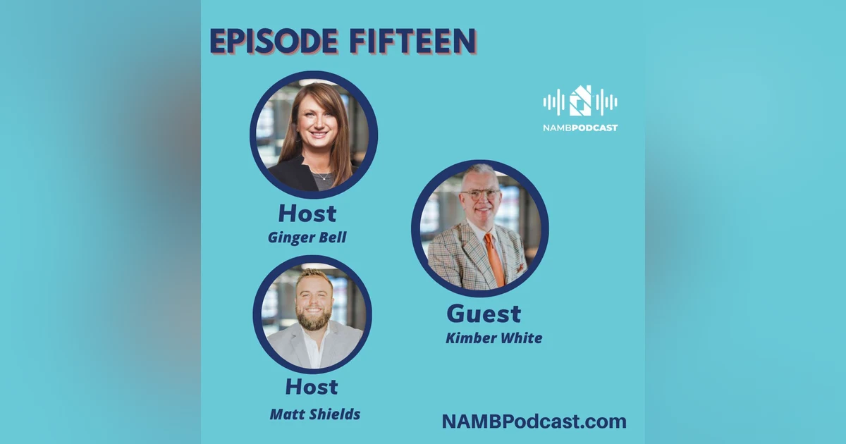Episode Fifteen: Kimber White Talks About NAMB’s Future, Young Professionals & Industry Impact