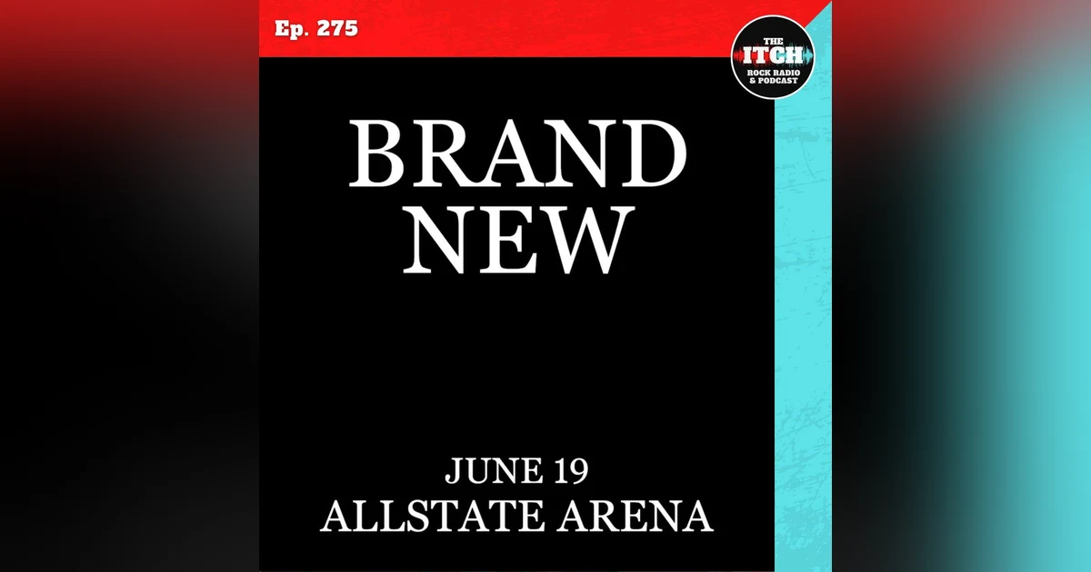 E275 The Itch On Tour: Brand New