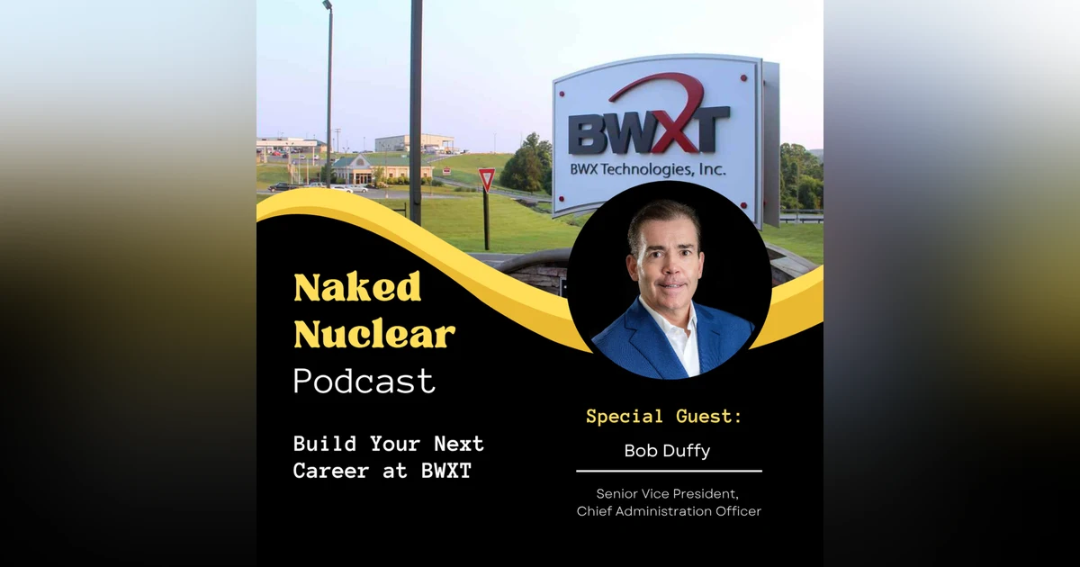 Build Your Next Career at BWXT: Job Talk with Bob Duffy
