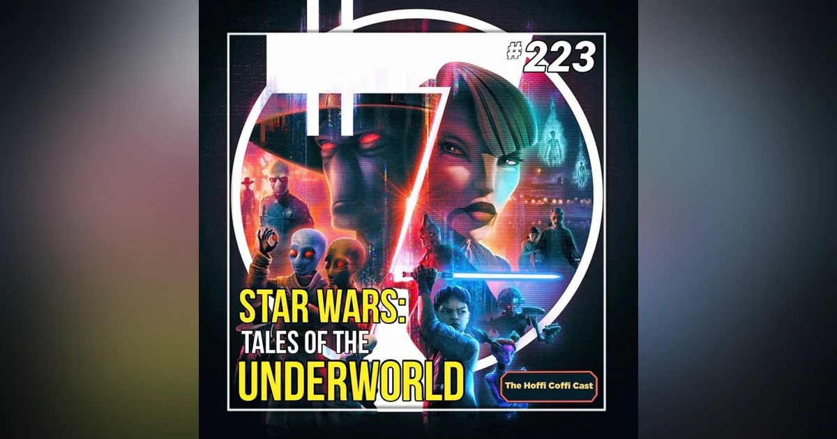 223 - Star Wars: Tales of the Underworld