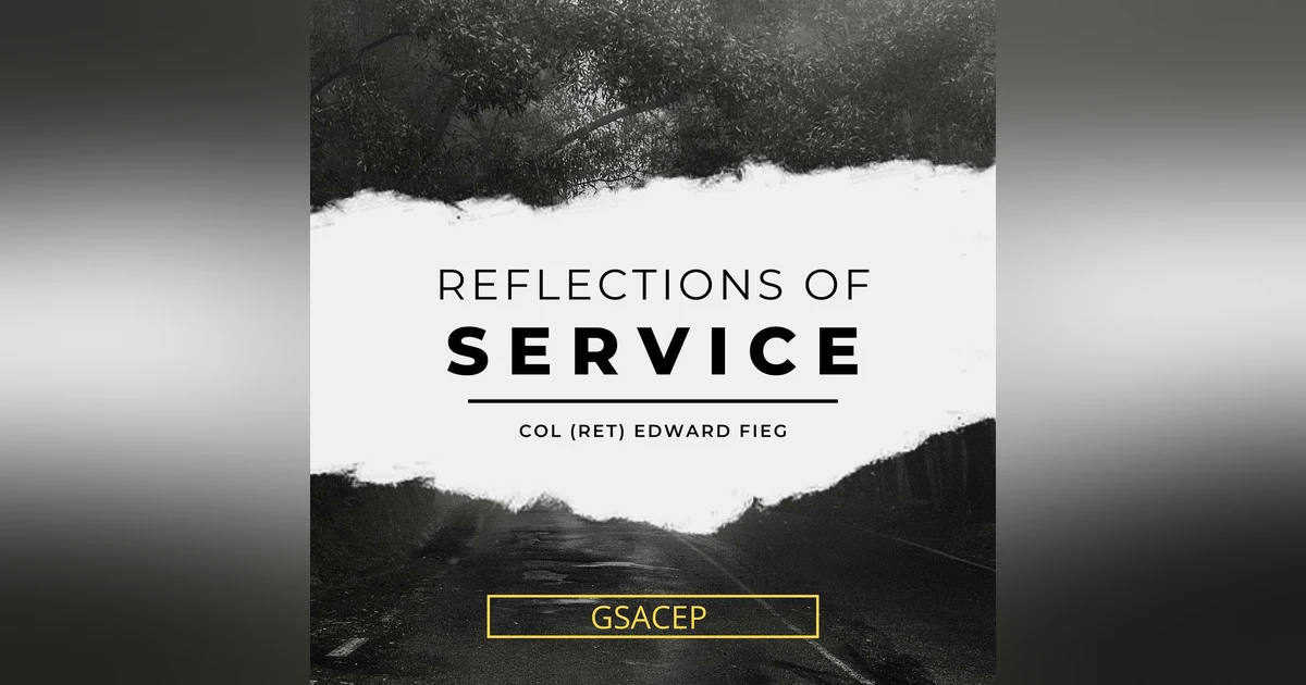 Reflections of Service in Afghanistan: Col (Ret) Edward Fieg, USAF