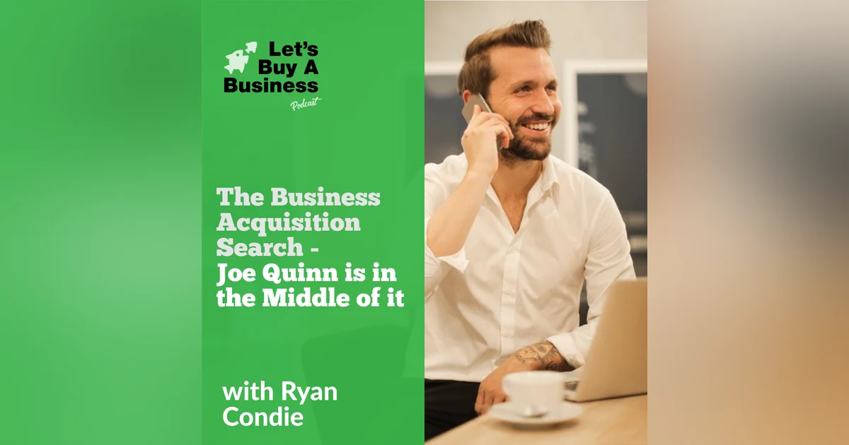 The Business Acquisition Search - Joe Quinn is in the Middle of it