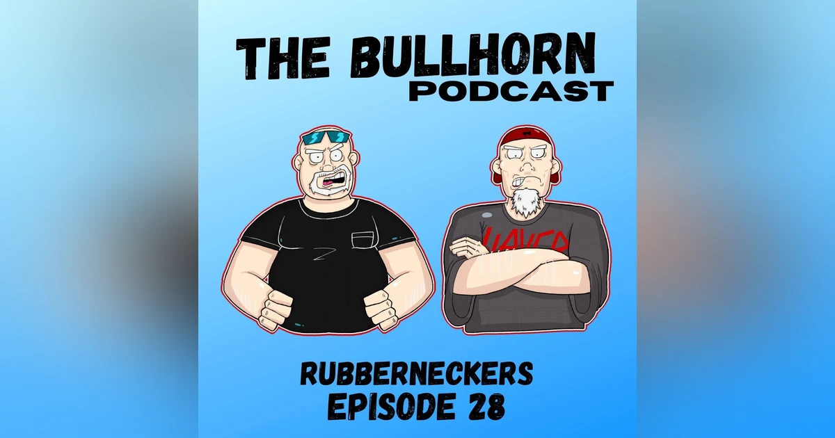 Rubberneckers | Episode 28
