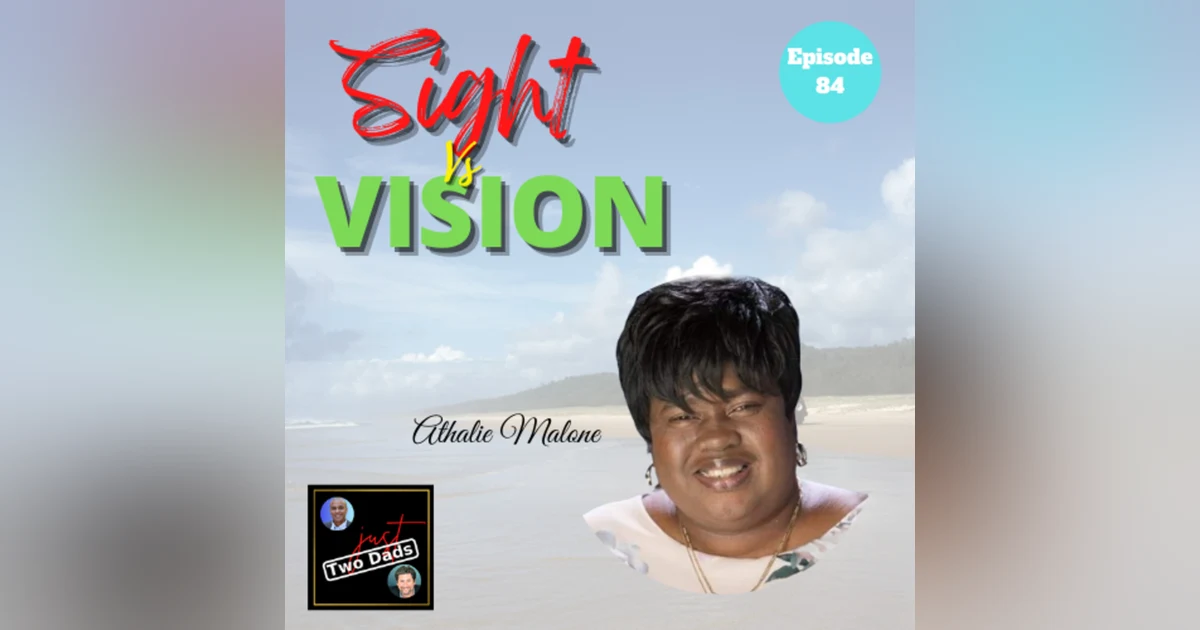 Episode 84: Athalie Malone - Sight Vs. Vision