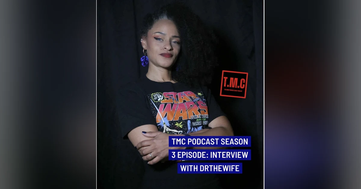 TMC Podcast Season 3 Episode 53. Interview with DrTheWife