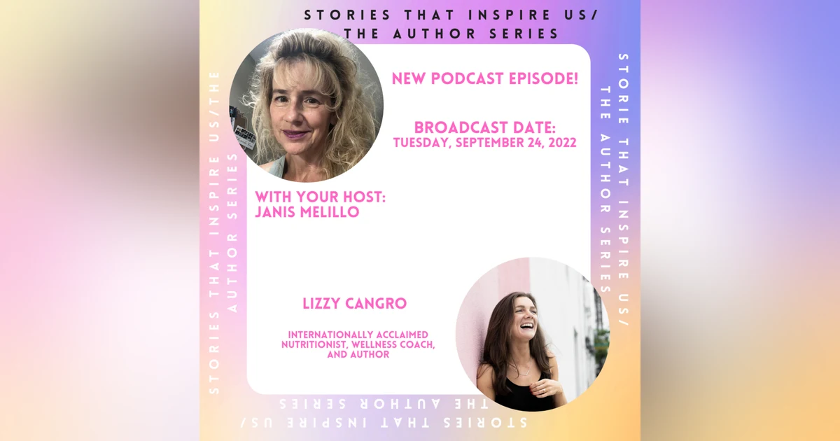 Stories That Inspire Us / The Author Series with Lizzy Cangro - 09.27.22