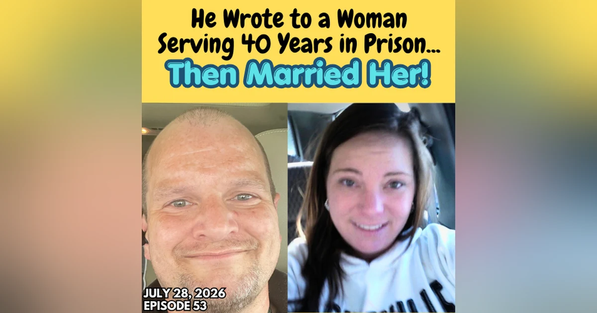 He Wrote to a Woman Serving 40 Years in Prison...Then Married Her