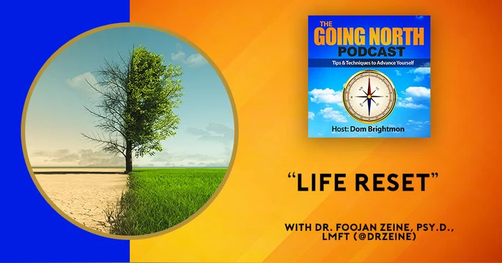 image for “Life Reset” With Dr. Foojan Zeine, Psy.D., MFT (@DrZeine)