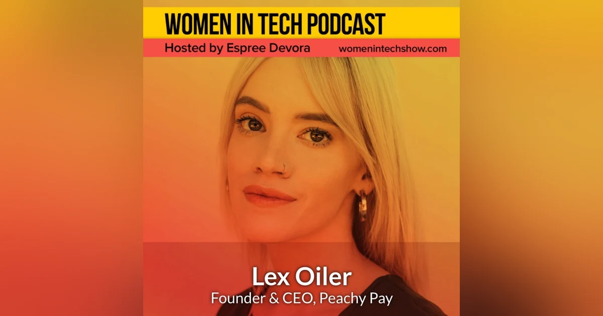 Lex Oiler of Peachy Pay: Women In Tech California