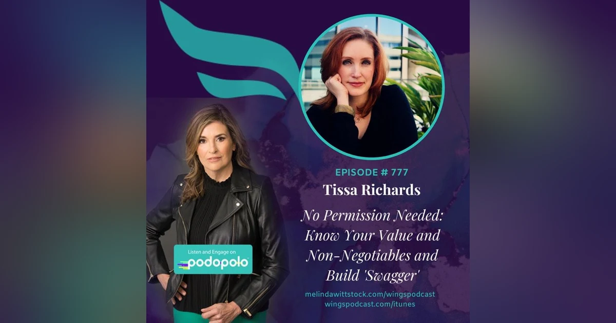 No Permission Needed: Serial Entrepreneur Tissa Richards on Knowing Your Value and Non-Negotiables as an Entrepreneur