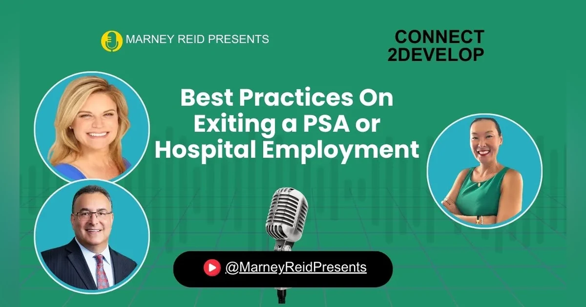 How To Exit A PSA or Hospital Employment with Dana Jacoby, Gary Herschman Esq., and Marney Reid