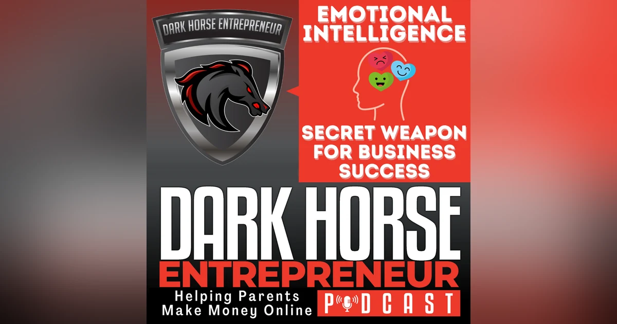 EP 504 Emotional Intelligence The Unexpected Secret Weapon That Unlocks Unstoppable Business Success