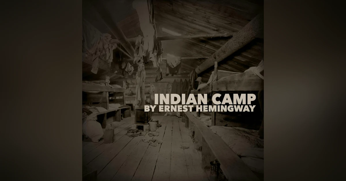 Indian Camp–a Classic Short Story by Ernest Hemingway