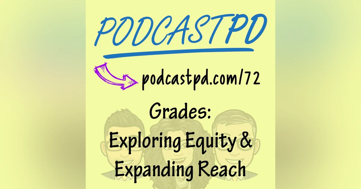 Grades: Exploring Equity & Expanding Reach - PPD072