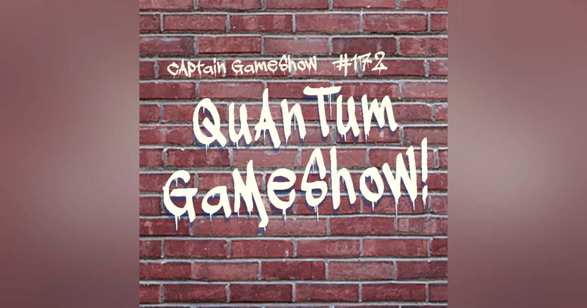 Episode 172: Quantum GameShow!