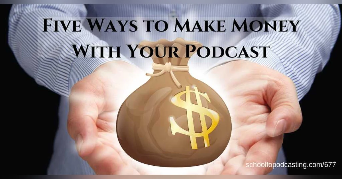 Top Five Way to Make Money with your Podcast