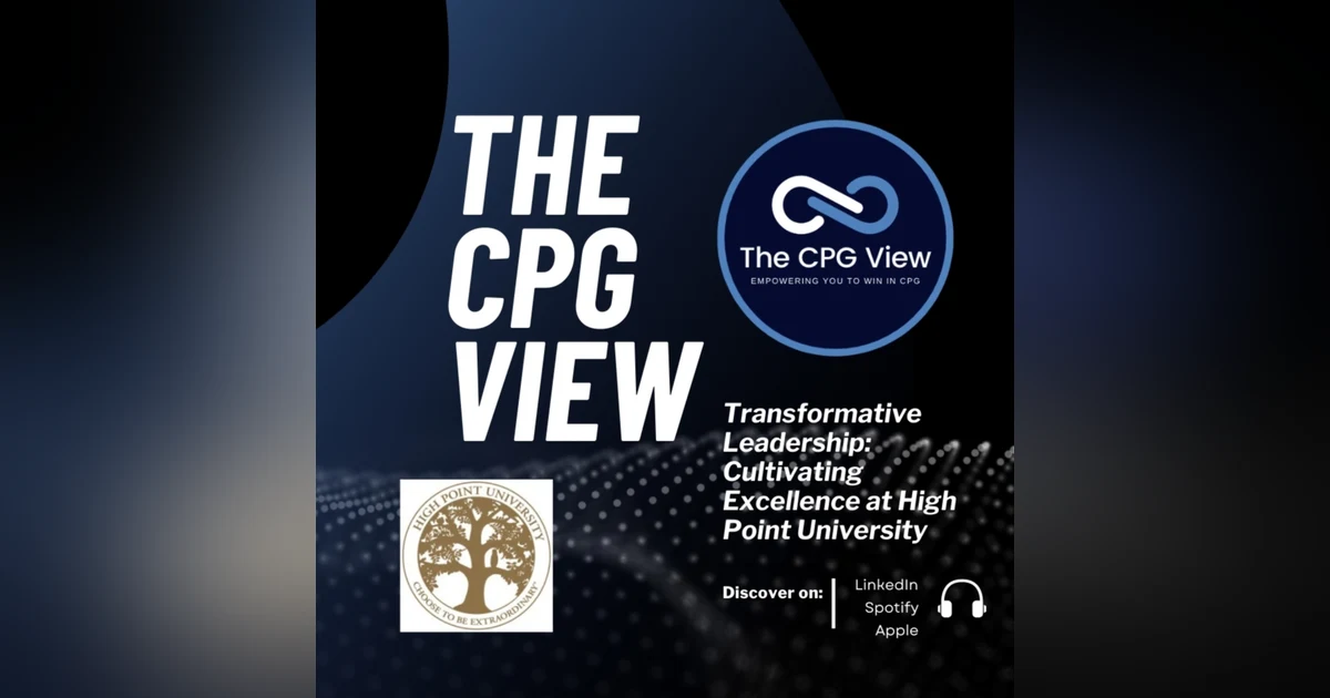 Transformative Leadership: Cultivating Excellence at High Point University (Nido R. Qubein, President at High Point University)