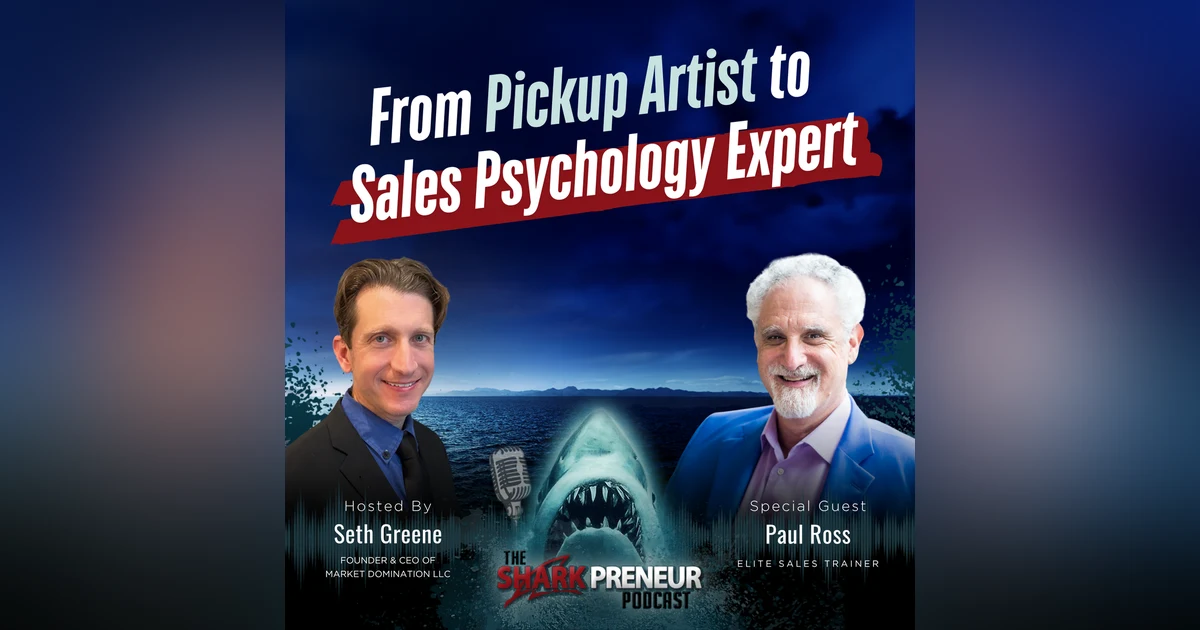 Episode 1279: From Pickup Artist to Sales Psychology Expert with Paul Ross