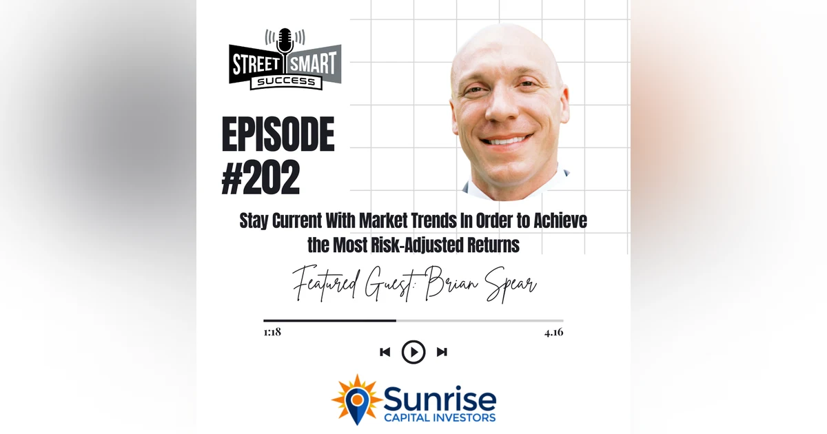 202: Stay Current With Market Trends in Order to Achieve The Most Risk-Adjusted Returns