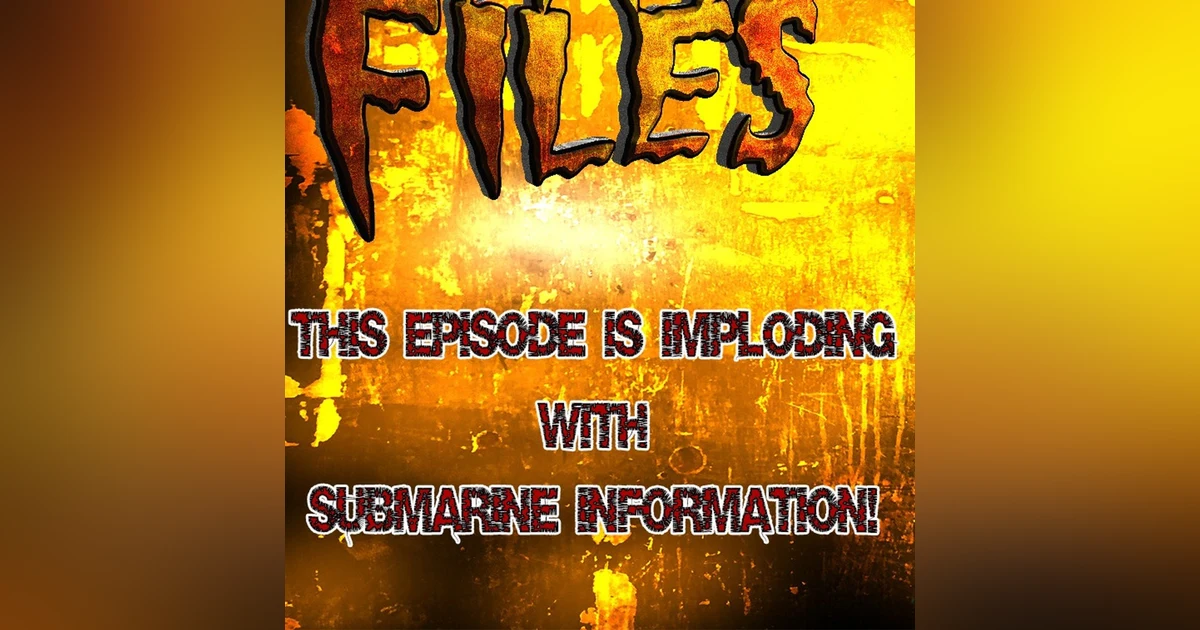 S343- This episode is imploding with submarine information!